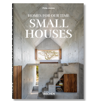 Homes For Our Time. Small Houses. 45th Ed.